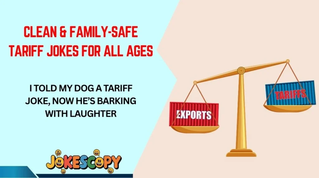 Clean & Family-Safe Tariff Jokes for All Ages
