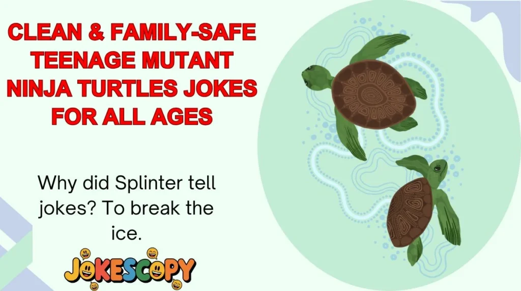 Clean & Family-Safe Teenage Mutant Ninja Turtles Jokes for All Ages