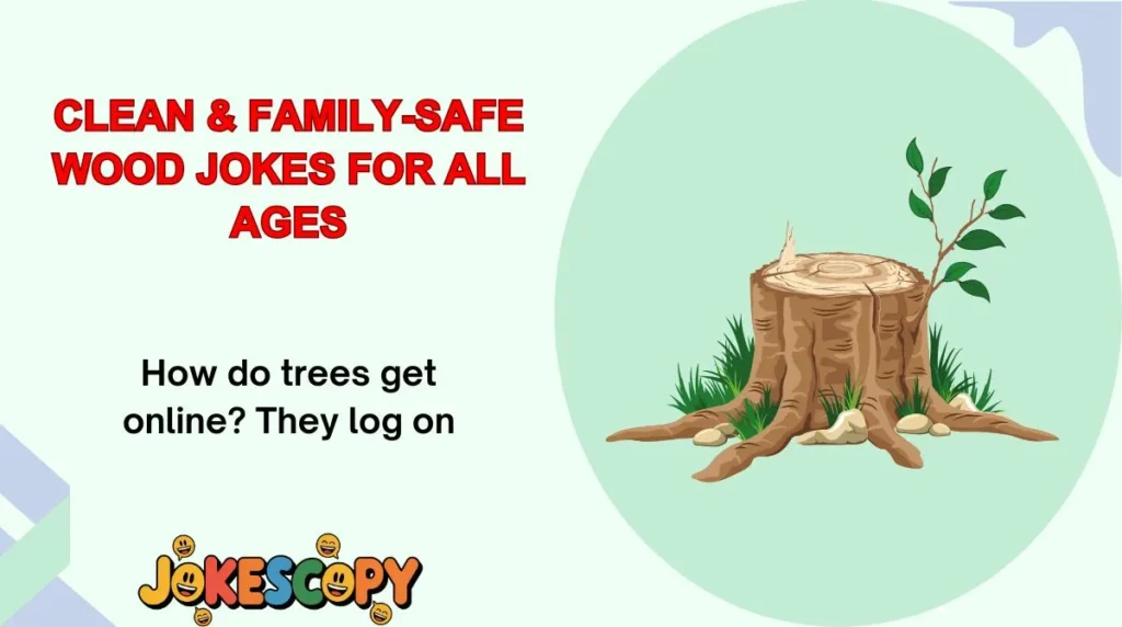 Clean & Family-Safe Wood Jokes for All Ages