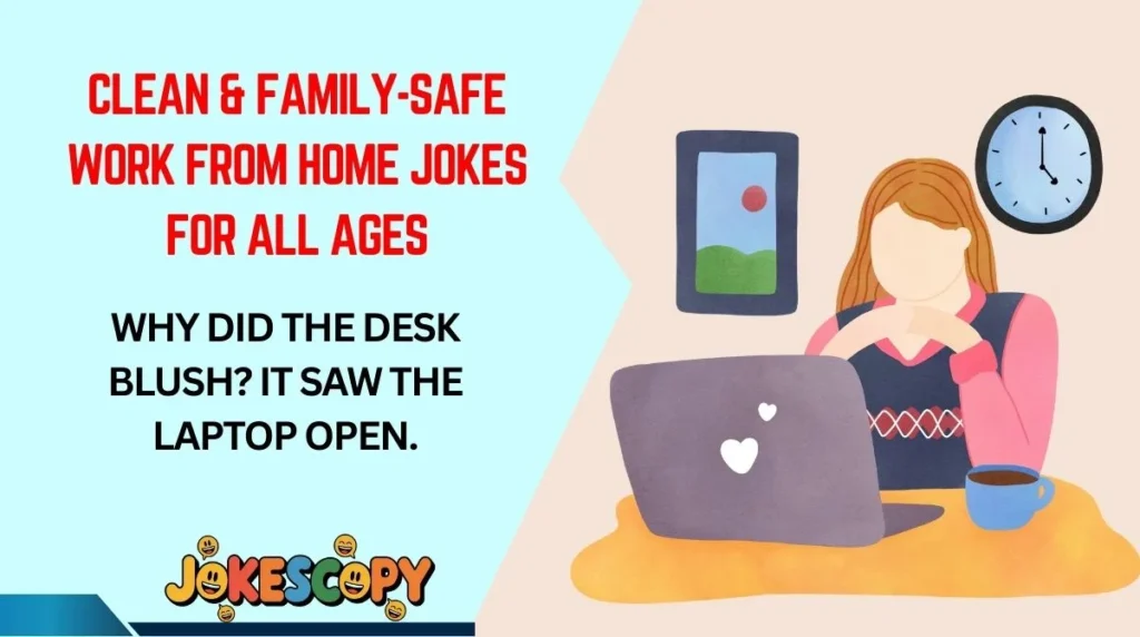 Clean & Family-Safe Work From Home Jokes for All Ages
