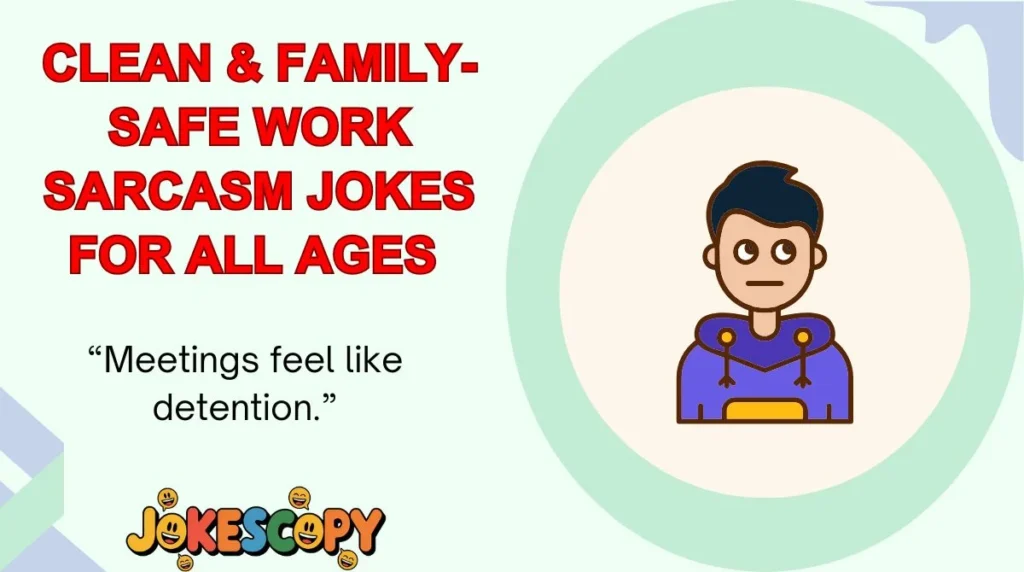Clean & Family-Safe Work Sarcasm Jokes for All Ages