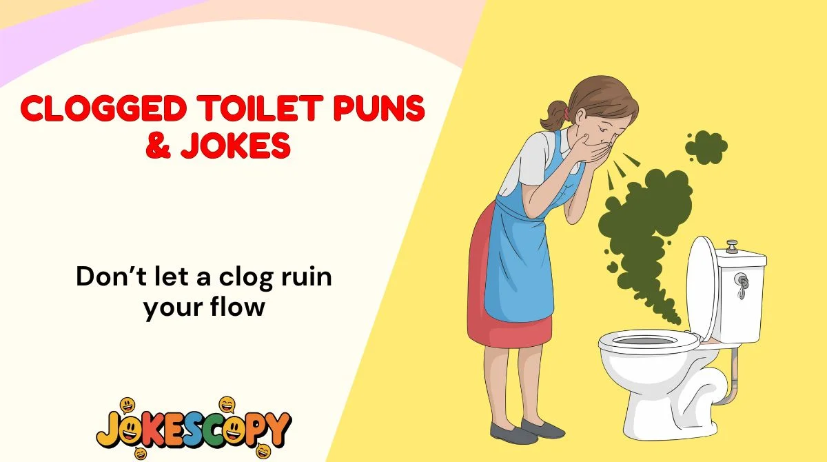 Clogged Toilet Puns & Jokes