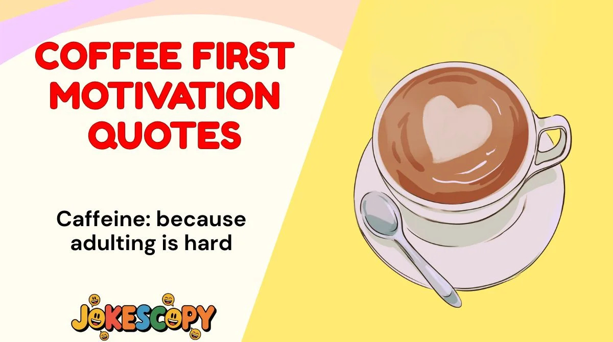 Coffee First Motivation Quotes