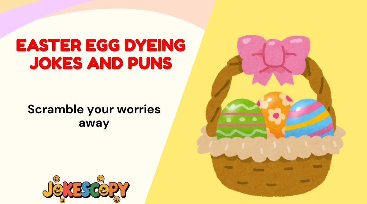 Easter Egg Dyeing Jokes and Puns