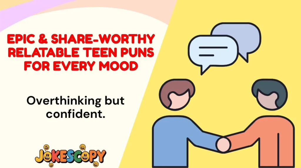 Epic & Share-Worthy Relatable Teen Puns for Every Mood