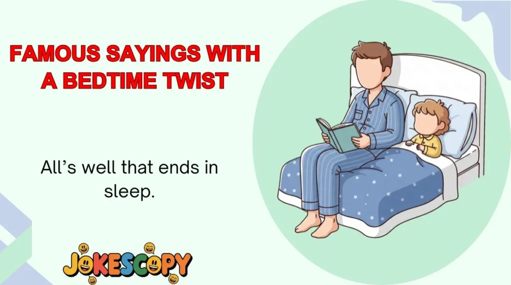 Famous Sayings With a Bedtime Twist