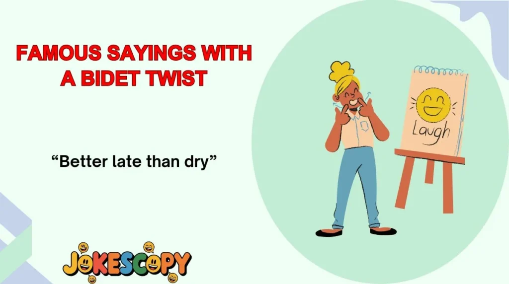 Famous Sayings With a Bidet Twist