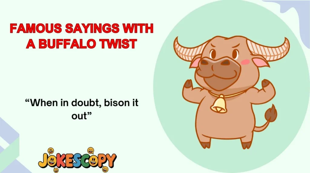 Famous Sayings With a Buffalo Twist