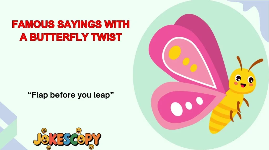Famous Sayings With a Butterfly Twist