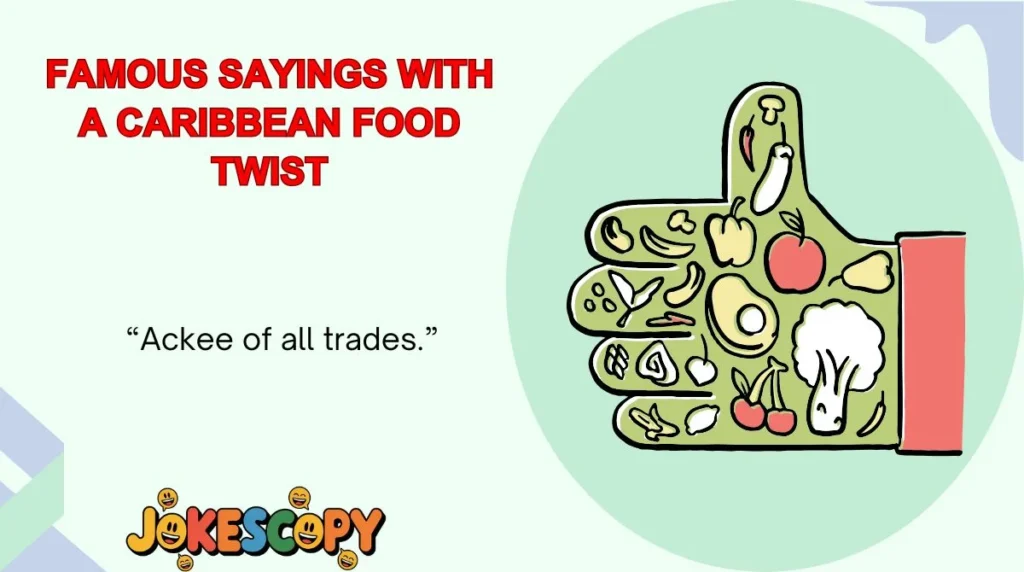Famous Sayings With a Caribbean Food Twist
