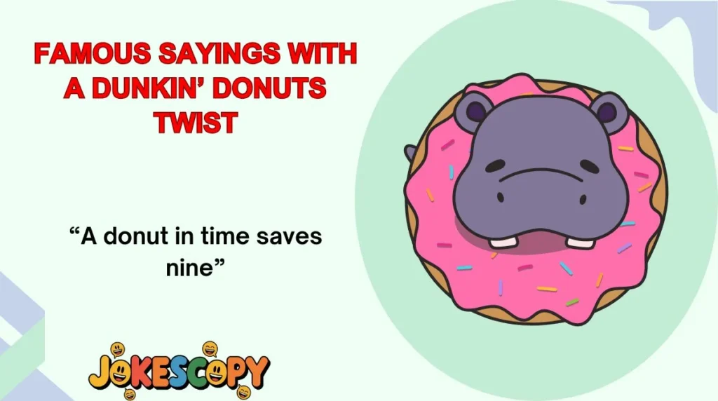 Famous Sayings With a Dunkin’ Donuts Twist