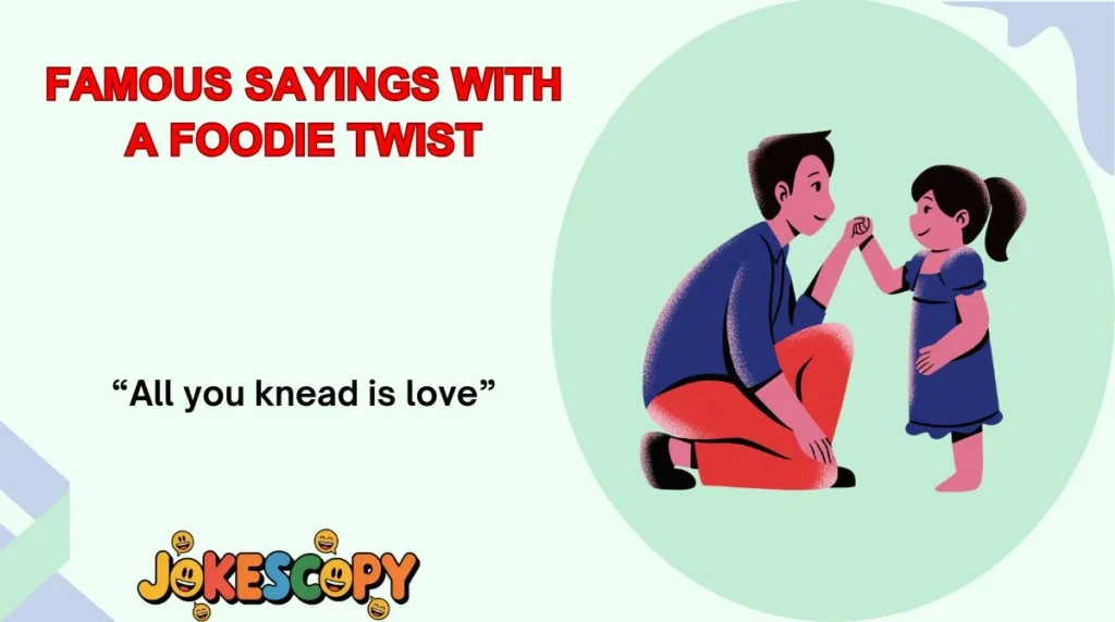 Famous Sayings With a Foodie Twist