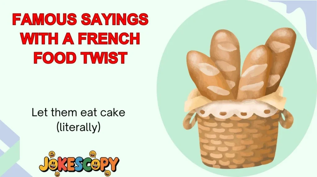 Famous Sayings With a French Food Twist