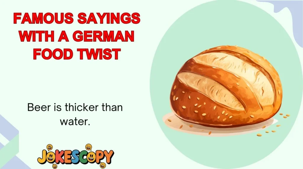 Famous Sayings With a German Food Twist