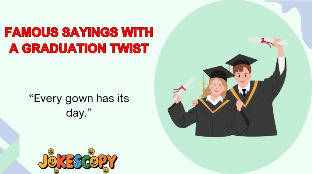 Famous Sayings With a Graduation Twist