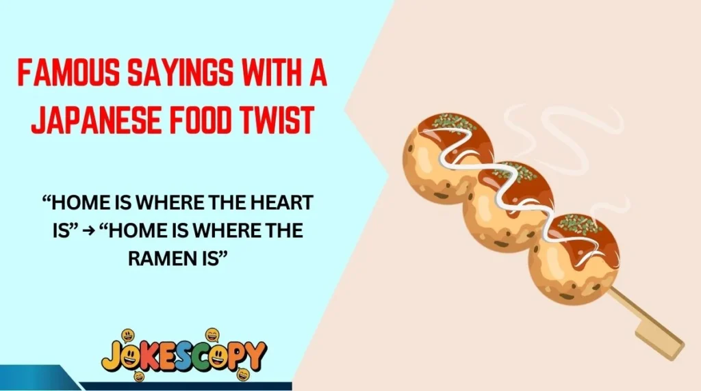 Famous Sayings With a Japanese Food Twist