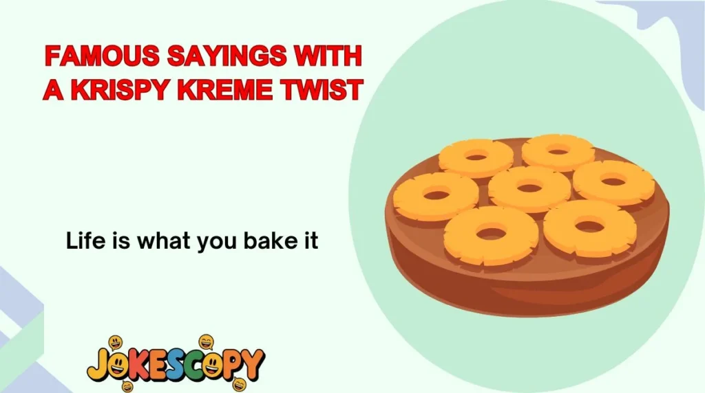 Famous Sayings With a Krispy Kreme Twist