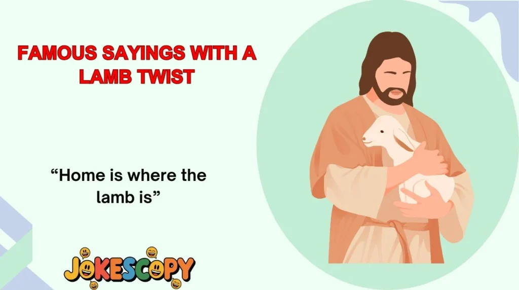 Famous Sayings With a Lamb Twist