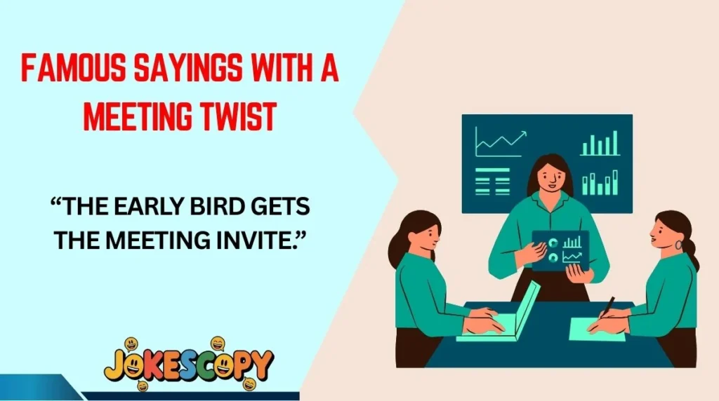 Famous Sayings With a Meeting Twist