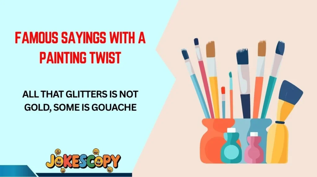 Famous Sayings With a Painting Twist