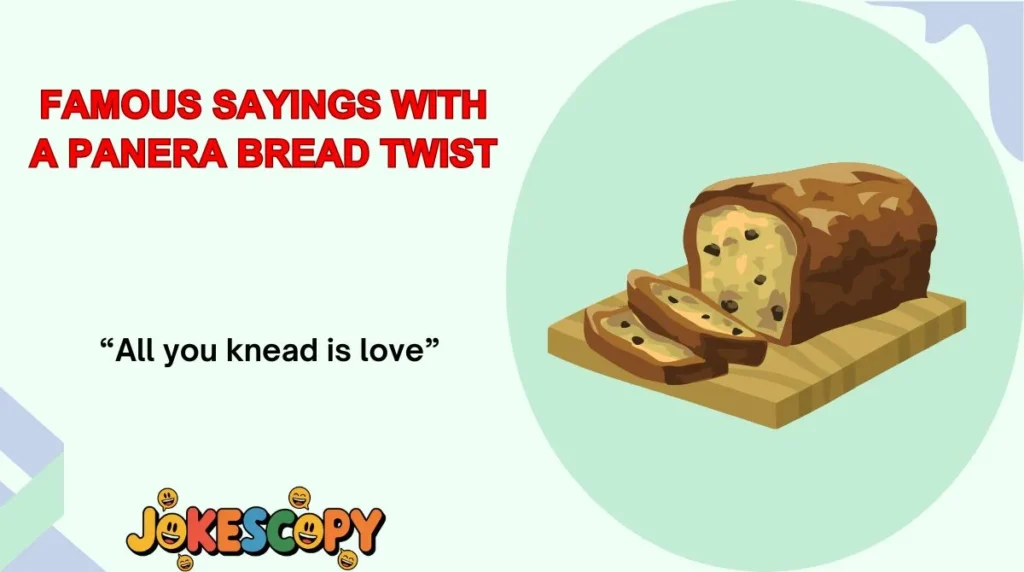 Famous Sayings With a Panera Bread Twist