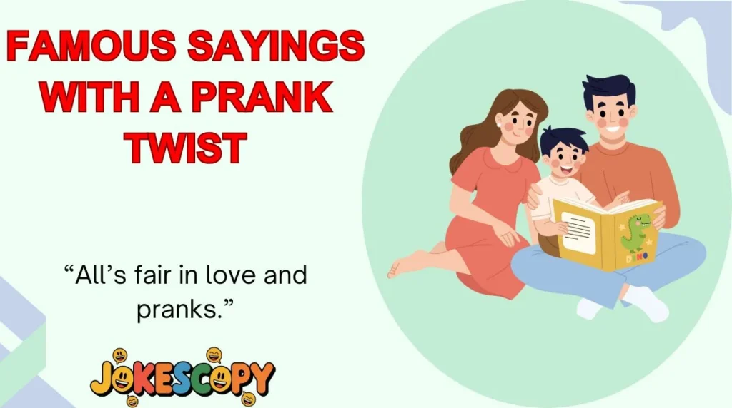 Famous Sayings With a Prank Twist