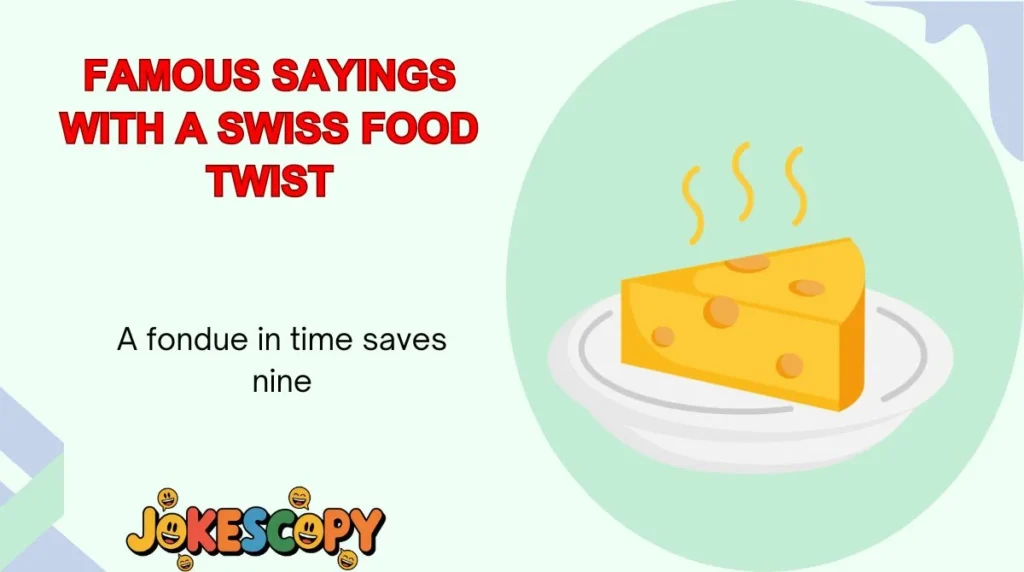 Famous Sayings With a Swiss Food Twist