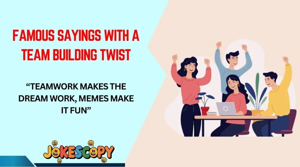 Famous Sayings With a Team Building Twist