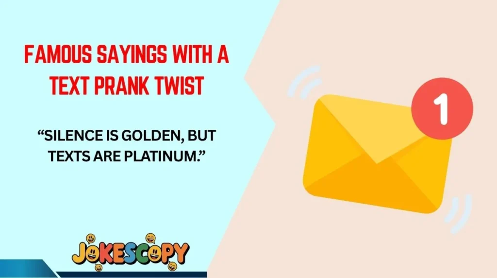 Famous Sayings With a Text Prank Twist