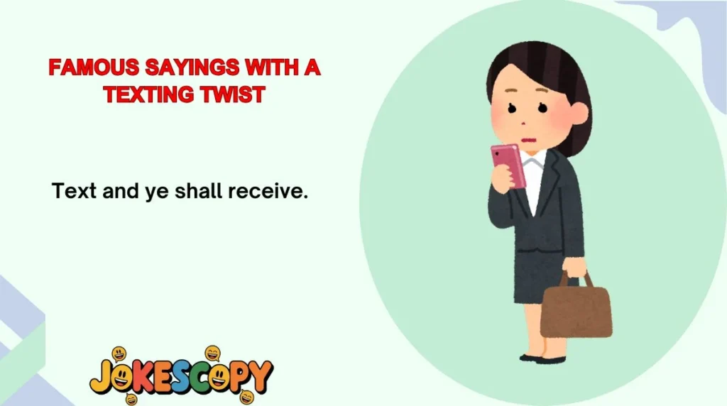 Famous Sayings With a Texting Twist