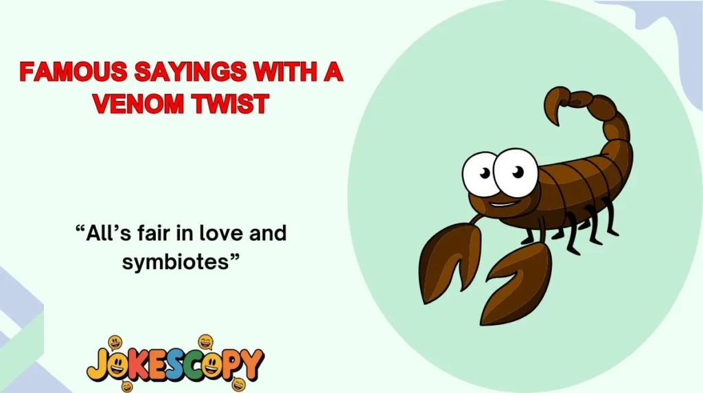 Famous Sayings With a Venom Twist