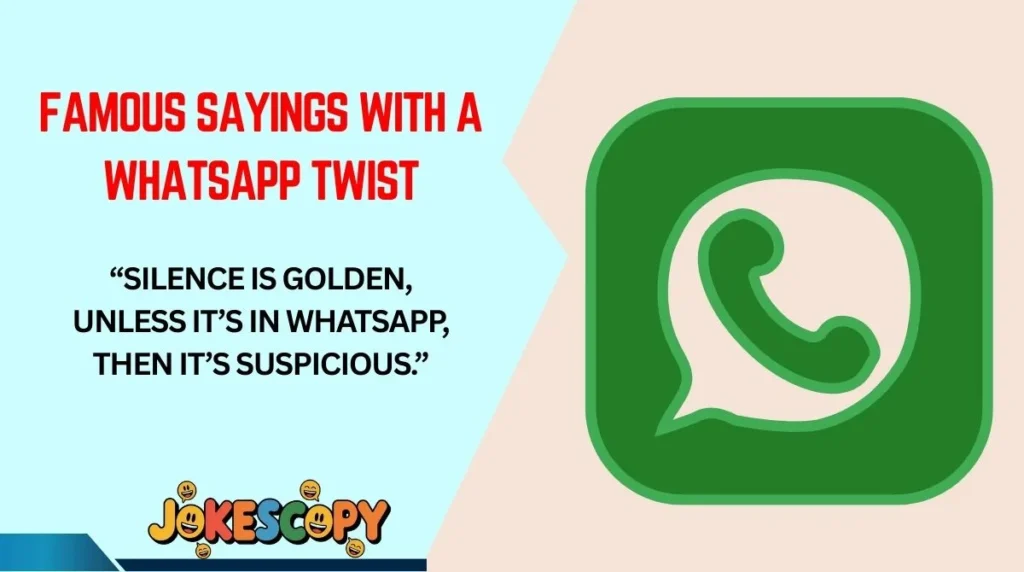 Famous Sayings With a WhatsApp Twist