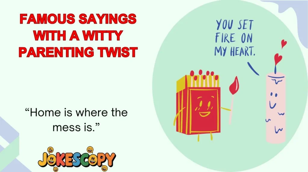 Famous Sayings With a Witty Parenting Twist