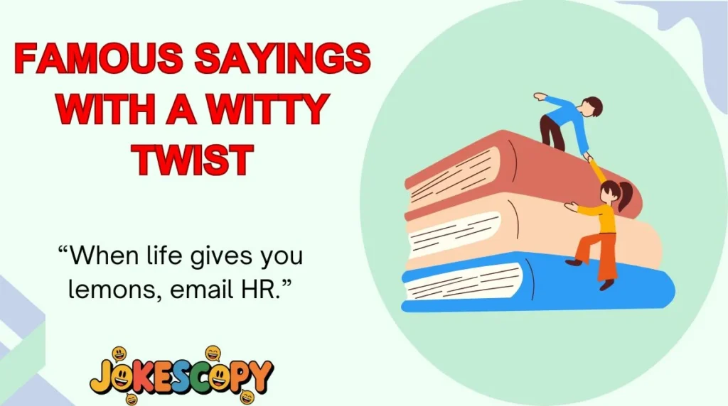 Famous Sayings With a Witty Twist
