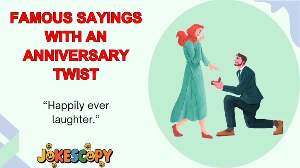 Famous Sayings With an Anniversary Twist