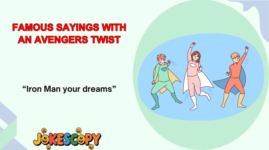 Famous Sayings With an Avengers Twist