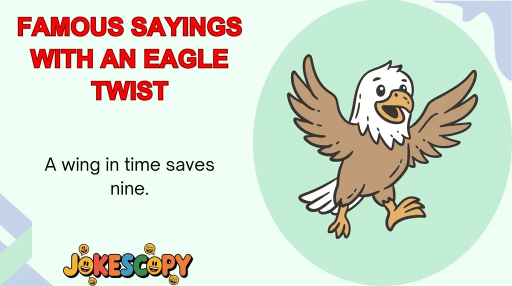 Famous Sayings With an Eagle Twist
