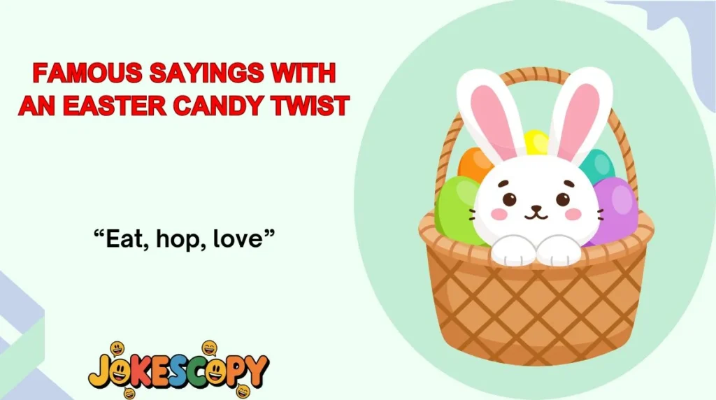 famous-sayings-with-an-easter-candy-twist
