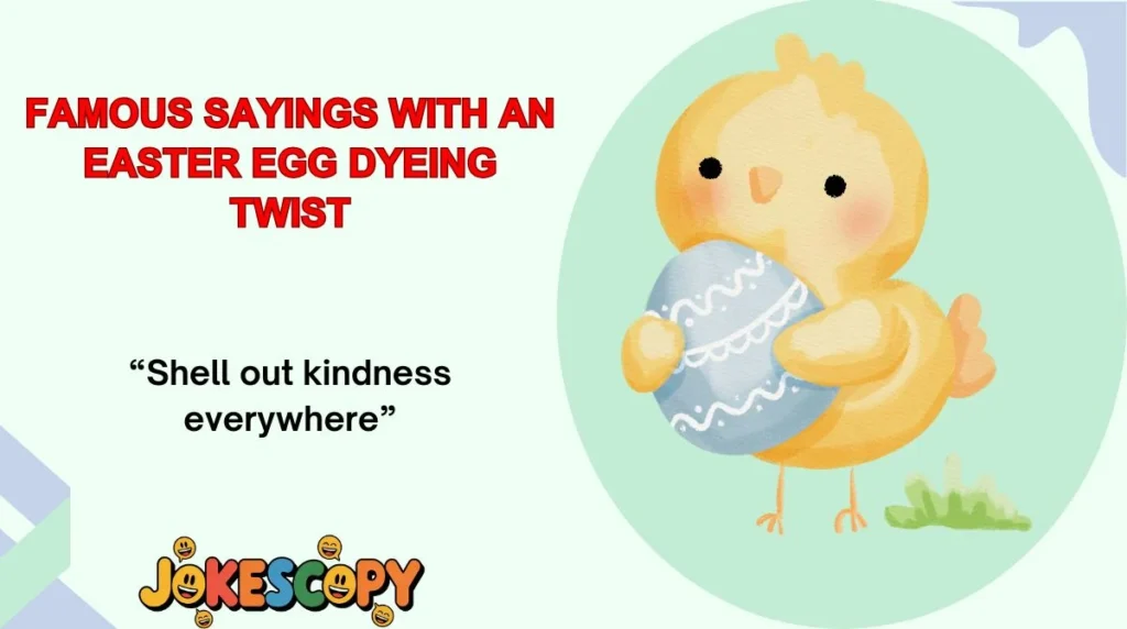Famous Sayings With an Easter Egg Dyeing Twist