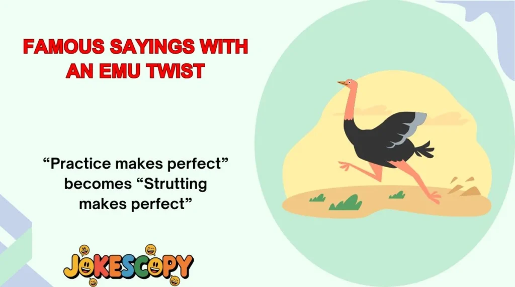 Famous Sayings With an Emu Twist