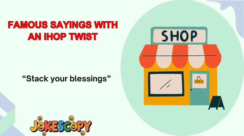 Famous Sayings With an IHOP Twist