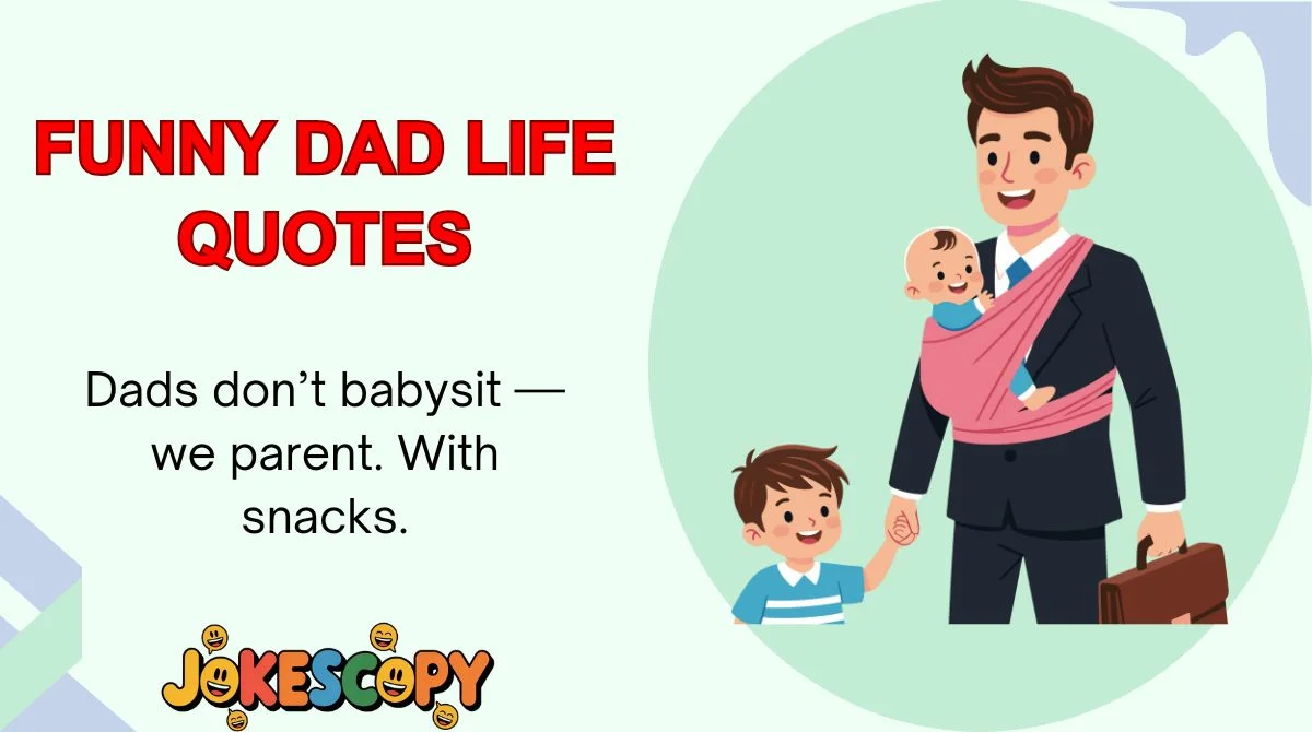 Funny Dad Life Quotes