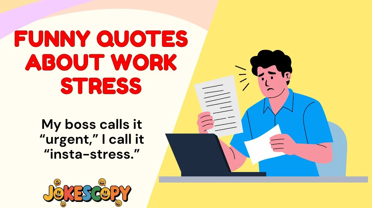 Funny Quotes About Work Stress