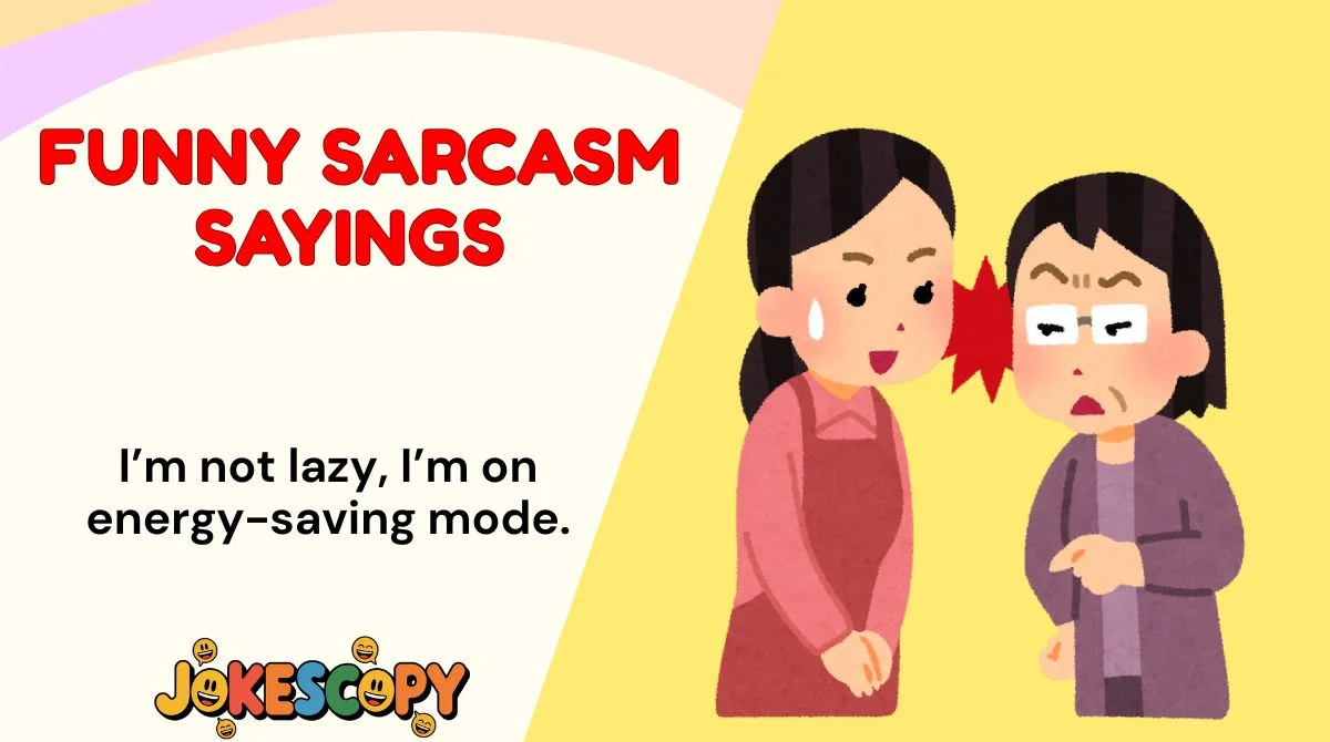 Funny Sarcasm Sayings