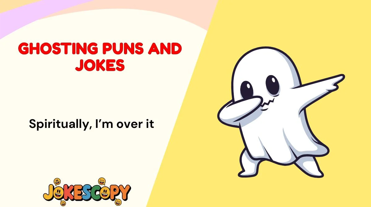Ghosting Puns and Jokes