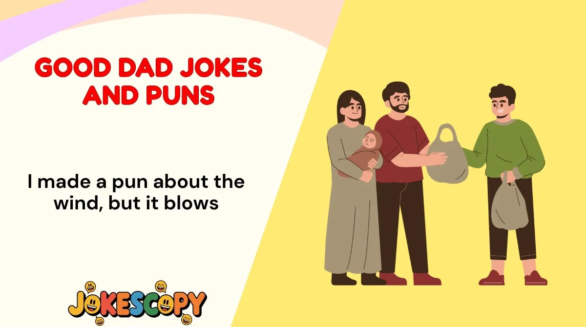 Good Dad Jokes and Puns