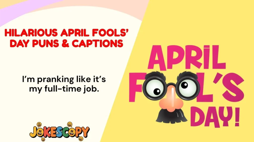 Hilarious April Fools’ Day Puns & Captions
