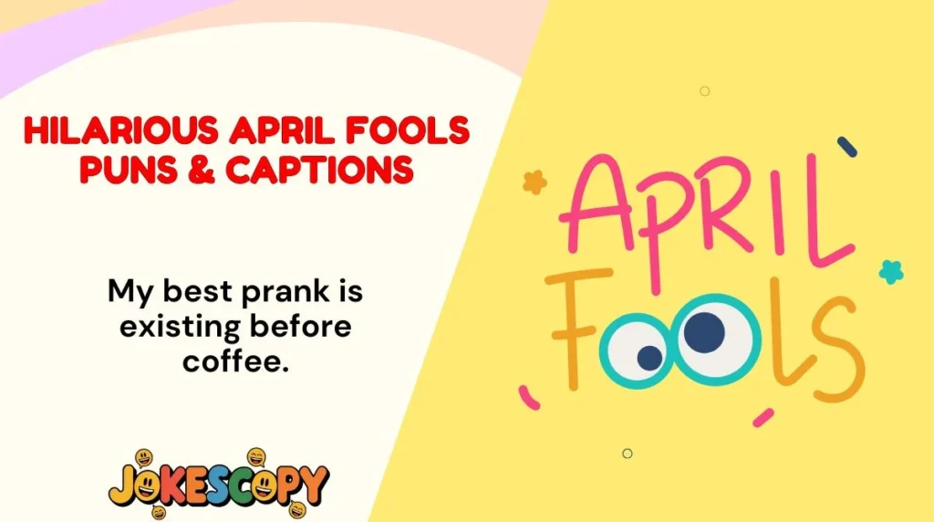 Hilarious April Fools Puns & Captions