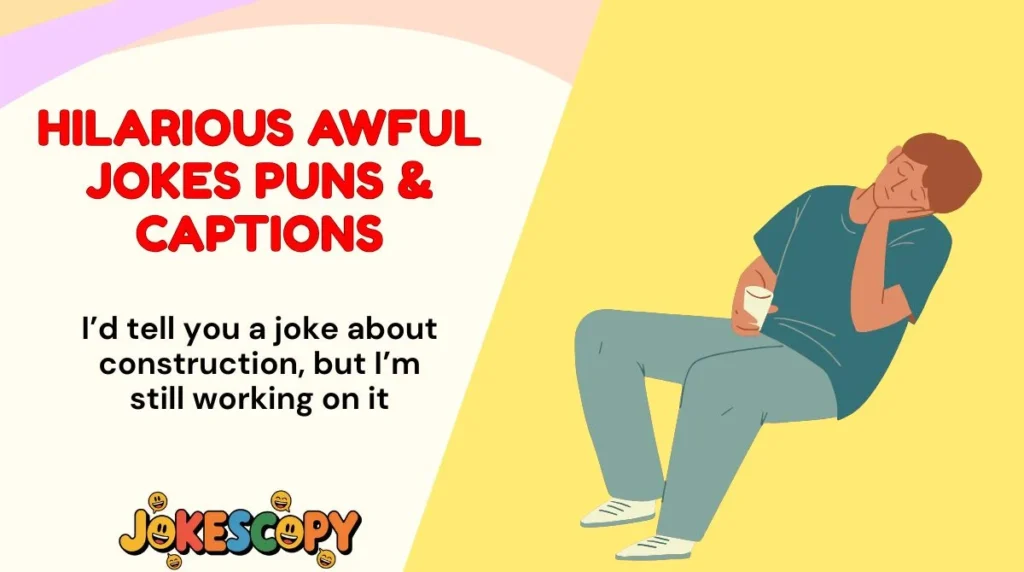 Hilarious Awful Jokes Puns & Captions