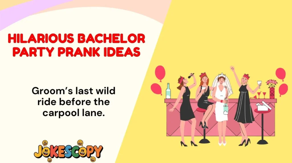 Hilarious Bachelor Party Prank Ideas